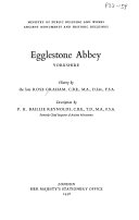 Egglestone Abbey, Yorkshire / history by Rose Graham ; description by P.K. Baillie Reynolds.