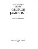 The life and art of George Jamesone / Duncan Thomson.