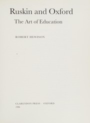 Hewison, Robert, 1943- Ruskin and Oxford :