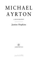 Michael Ayrton : a biography / Justine Hopkins.