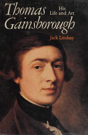 Thomas Gainsborough : his life and art / Jack Lindsay.