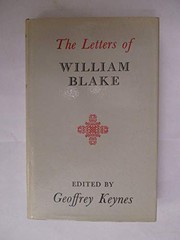 The letters of William Blake; edited by Geoffrey Keynes.