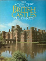 Johnson, Paul, 1928-2023. The National Trust book of British castles /