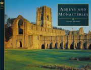 Abbeys and monasteries / text and photography by Derry Brabbs.