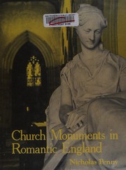 Penny, Nicholas, 1949- Church monuments in Romantic England /