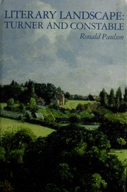 Literary landscape : Turner and Constable / Ronald Paulson.