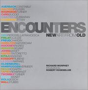 Encounters : new art from old / Richard Morphet ; introduction by Robert Rosenblum ; contributions by Judith Bumpus ... [et al.]