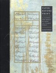 Paper before print : the history and impact of paper in the Islamic world / Jonathan M. Bloom.