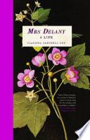 Mrs Delany : a life / Clarissa Campbell Orr.