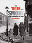 Nead, Lynda, author.  The tiger in the smoke :