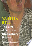 Hitchmough, Wendy, author.  Vanessa Bell :