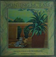 Painting murals : images, ideas and techniques / Patricia Seligman.