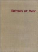 Britain at war. Edited by Monroe Wheeler. Text by T. S. Eliot [and others.