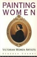 Painting women : Victorian women artists / Deborah Cherry.