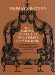 Sheraton, Thomas, 1751-1806. The cabinet-maker and upholsterer's drawing-book.