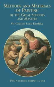 Methods and materials of painting of the great schools and masters : two volumes bound as one / Sir Charles Lock Eastlake.