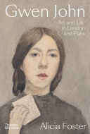 Foster, Alicia, author.  Gwen John :