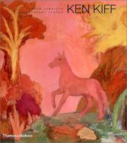 Ken Kiff / Andrew Lambirth ; foreword by Norbert Lynton ; epilogue by John McLean.