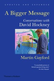 Gayford, Martin, 1952- A bigger message :