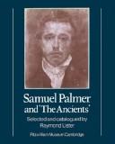 Lister, Raymond. Samuel Palmer and "the Ancients" /