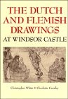 White, Christopher, 1930- The Dutch and Flemish drawings of the fifteenth centuries in the collection of Her Majesty the Queen at Windsor Castle /