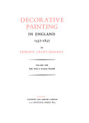 Croft-Murray, Edward.  Decorative painting in England, 1537-1837.