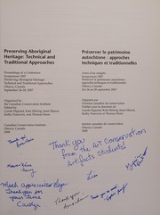 Preserving Aboriginal Heritage, Technical and Traditional Approaches : proceedings of a conference symposium 2007 : Preserving Aboriginal Heritage, Technical and Traditional Approaches, Ottawa, Canada, September 24-28, 2007 / organized by the Canadian Conservation Institute ; edited by Carole Dignard [and others] = Préserver le patrimoine autochtone, approches techniques et traditionnelles : actes d'un congrès symposium 2007 : Préserver le patrimoine autochtone, approches techniques et traditionnelles, Ottawa, Canada, du 24 au 28 septembre 2007 / organisé par l'Institut canadien de conservation ; publiés sous la direction de Carole Dignard [and others].