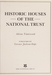 Historic houses of the National Trust / Adrian Tenniswood ; foreword by Gervase Jackson-Stops.