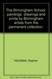 The Birmingham school : paintings, drawings and prints by Birmingham artists from the permanent collection / selected and catalogued by Stephen Wildman.