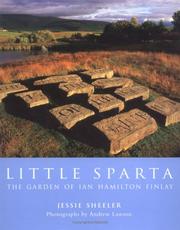 Little Sparta : the garden of Ian Hamilton Finlay / Jessie Sheeler ; photographs by Andrew Lawson.