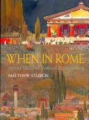 When in Rome : 2000 years of Roman sightseeing / Matthew Sturgis ; drawings by Natalie Turner.