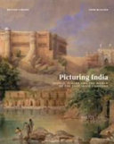 Picturing India : people, places and the world of the East India Company / John McAleer.