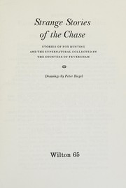 Strange stories of the chase: stories of fox hunting and the supernatural; collected by the Countess of Feversham; drawings by Peter Biegel.