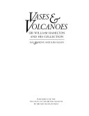 Vases & volcanoes : Sir William Hamilton and his collection / Ian Jenkins and Kim Sloan.