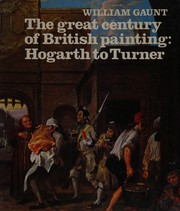 The great century of British painting: Hogarth to Turner / William Gaunt.