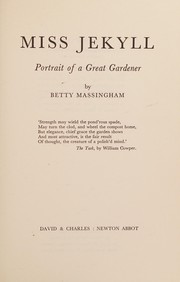 Miss Jekyll : portrait of a great gardener / Betty Massingham.