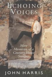 Echoing voices : more memories of a country house snooper / John Harris.