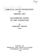 Illustrated guide to the collection / [written] by Margaret Medley, Curator.