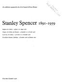 Stanley Spencer 1891-1959 : an exhibition, Brighton Art Gallery 24 July to 22 August 1976 ... [et al.] / organised by the Arts Council of Great Britain ; [introduction and catalogue, Duncan Robinson ; essays, Carolyn Leder ... et al.].