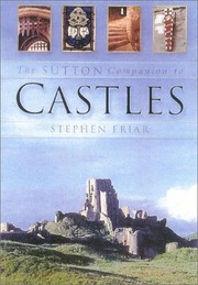 The Sutton companion to castles / Stephen Friar.