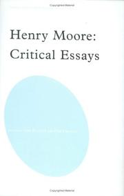 Henry Moore : critical essays / edited by Jane Beckett and Fiona Russell.