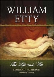 William Etty : the life and art / Leonard Robinson ; foreword by Tom Etty.