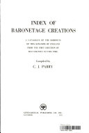 Index of baronetage creations; a catalogue of the baronets of this Kingdom of England from the first erection of that dignity to this time. Compiled by C. J. Parry.