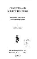 Concepts and subject headings: their relation in information retrieval and library science, by John M. Christ.