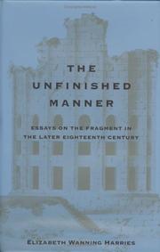 Harries, Elizabeth Wanning. The unfinished manner :