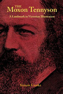 The Moxon Tennyson : a landmark in Victorian illustration / Simon Cooke.