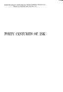 Forty centuries of ink; or, A chronological narrative concerning ink and its backgrounds, introducing incidental observations and deductions, parallels of time and color phenomena, bibliography, chemistry, poetical effusions, citations, anecdotes and curiosa together with some evidence respecting the evanescent character of most inks of to-day and an epitome of chemico-legal ink, by David N. Carvalho.