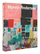 Hurvin Anderson / introduction by Courtney J. Martin ; essay by Catherine Lampert ; poems by Roger Robinson ; chronology by Jeff Alford and Jordan Bosher.