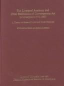 The Liverpool Academy and other exhibitions of contemporary art in Liverpool 1774-1867 : a history and index of artists and works exhibited / Edward Morris and Emma Roberts.