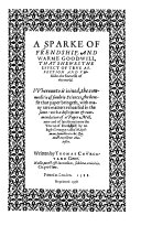 A sparke of frendship and warme goodwill, that shewes the effect of trve affection and Vnfoldes the fineneffe of this world : Whereunto is ioined, the commoditie of sundrie sciences, the benefit that paper bringeth, with many rare matters rehearsed in the same : with a description & commendation of a paper mill, now and of late set vp (neere the towne of Darthford) by an high Germayn called M. Spilman, Ieweller to the Qu. most excellent Maiestie / written by Thomas Chruchyard Gent.